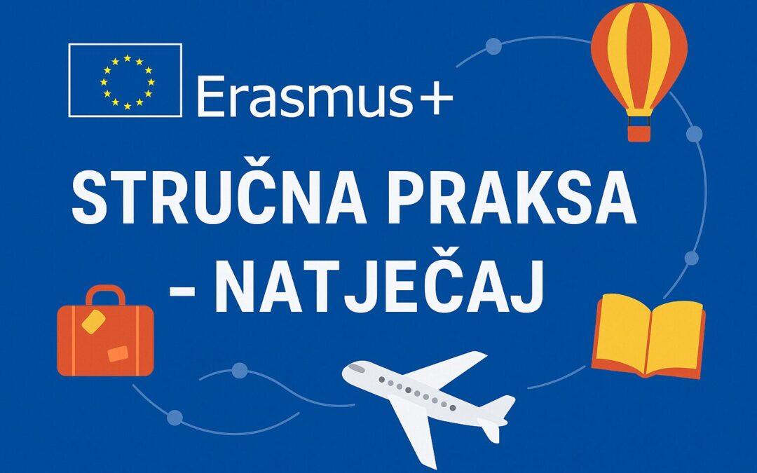 Natječaj za sudjelovanje u Erasmus+ projektu  2025-1-HR01-KA121-VET-000330678 (STRUČNA PRAKSA)